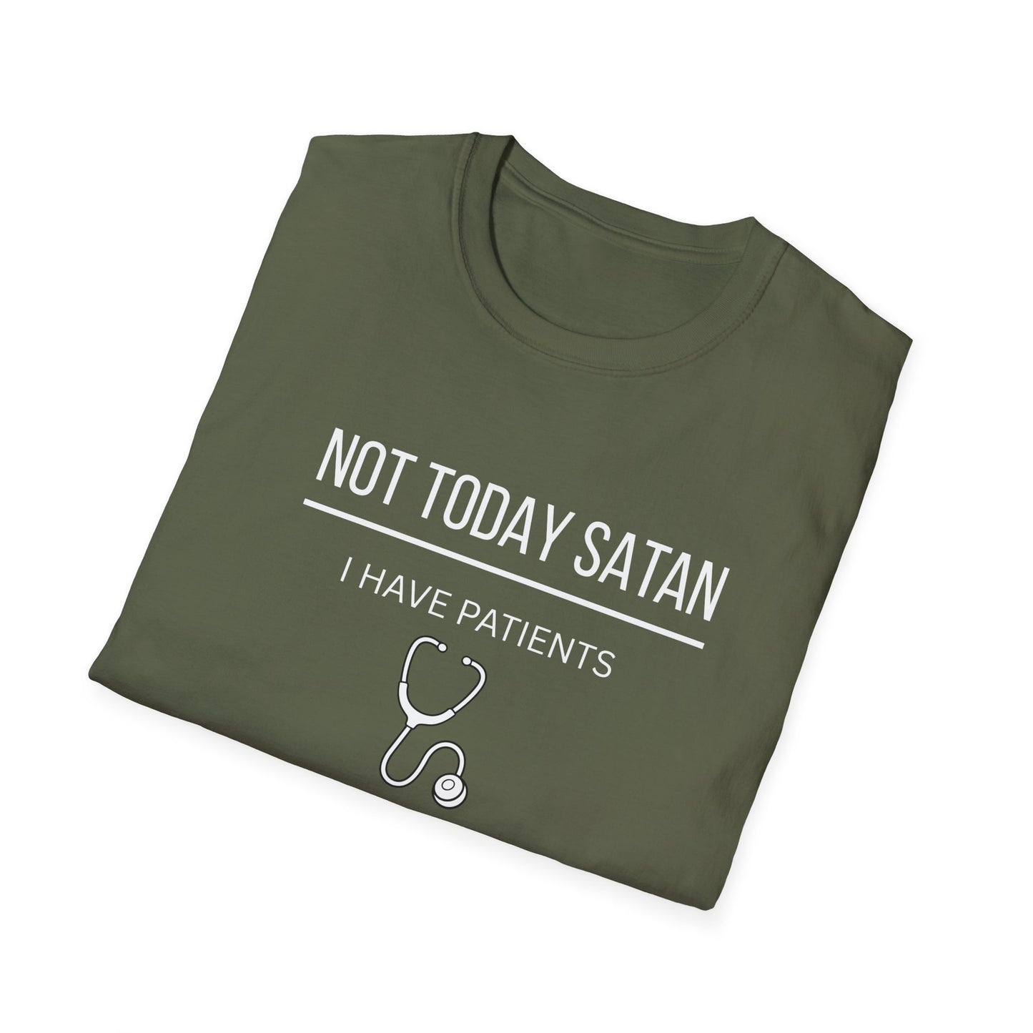 Not Today Satan I Have Patients T-Shirt — Funny Nurse Medical Tee New