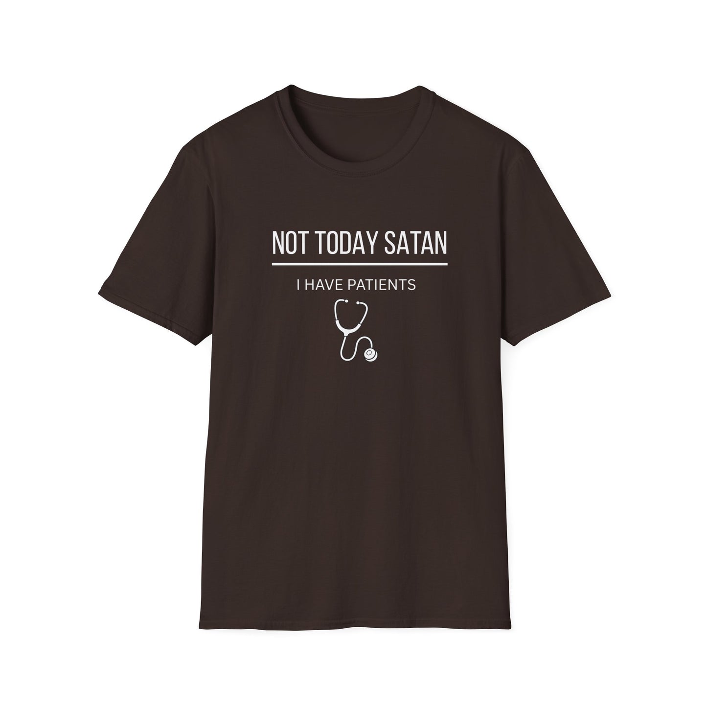 Not Today Satan I Have Patients T-Shirt — Funny Nurse Medical Tee New