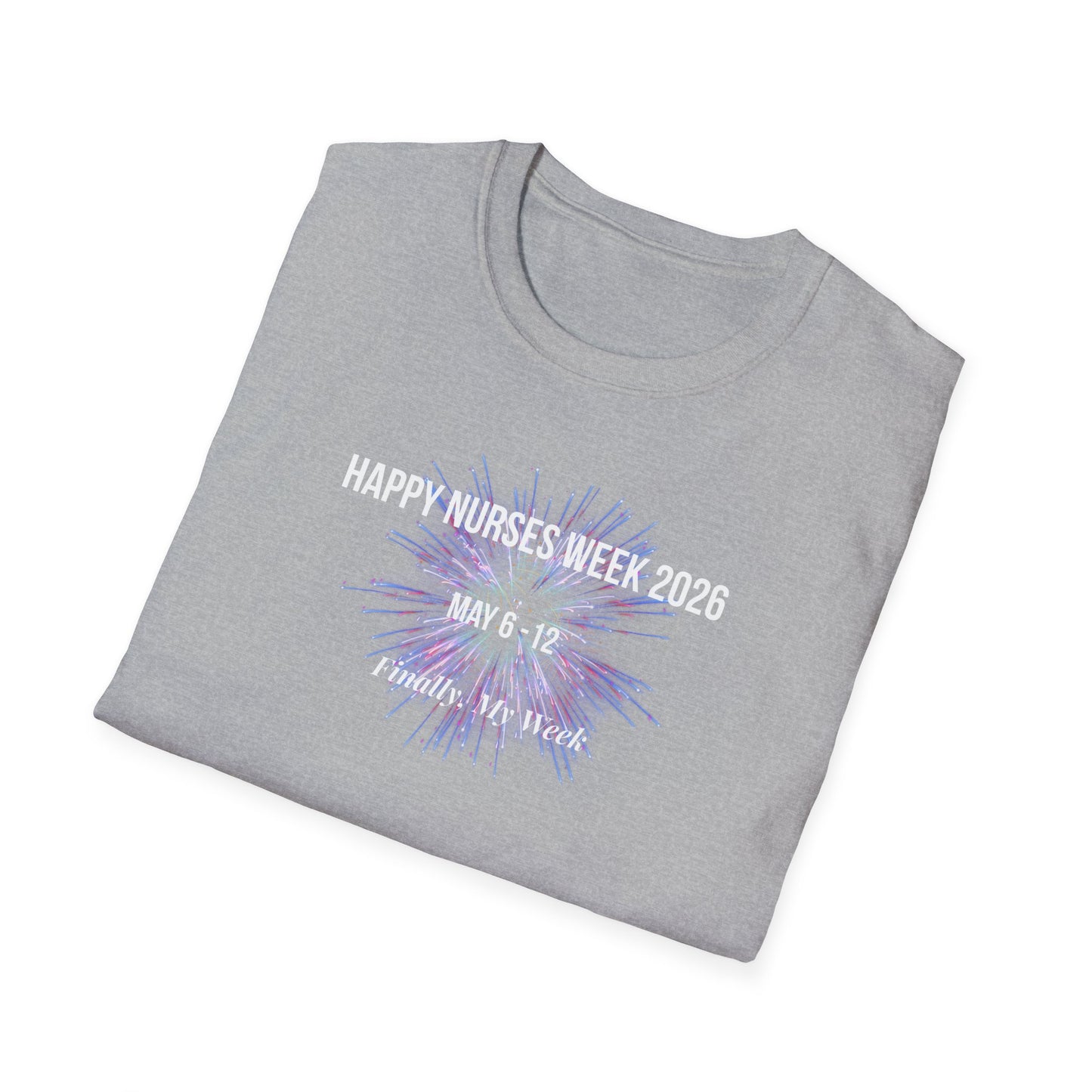 Nurses Week 2026 T-Shirt — "Happy Nurses Week 2026" Celebration Tee New
