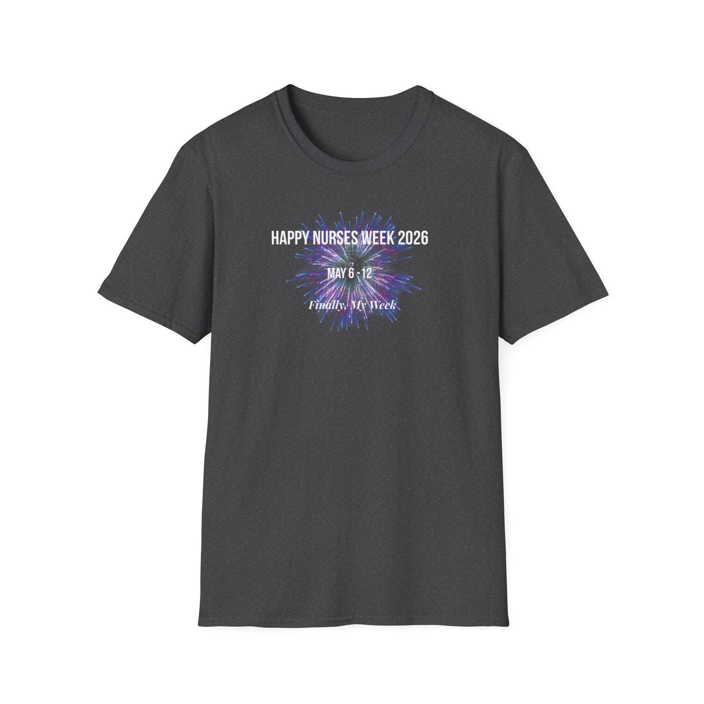 Nurses Week 2026 T-Shirt — "Happy Nurses Week 2026" Celebration Tee New