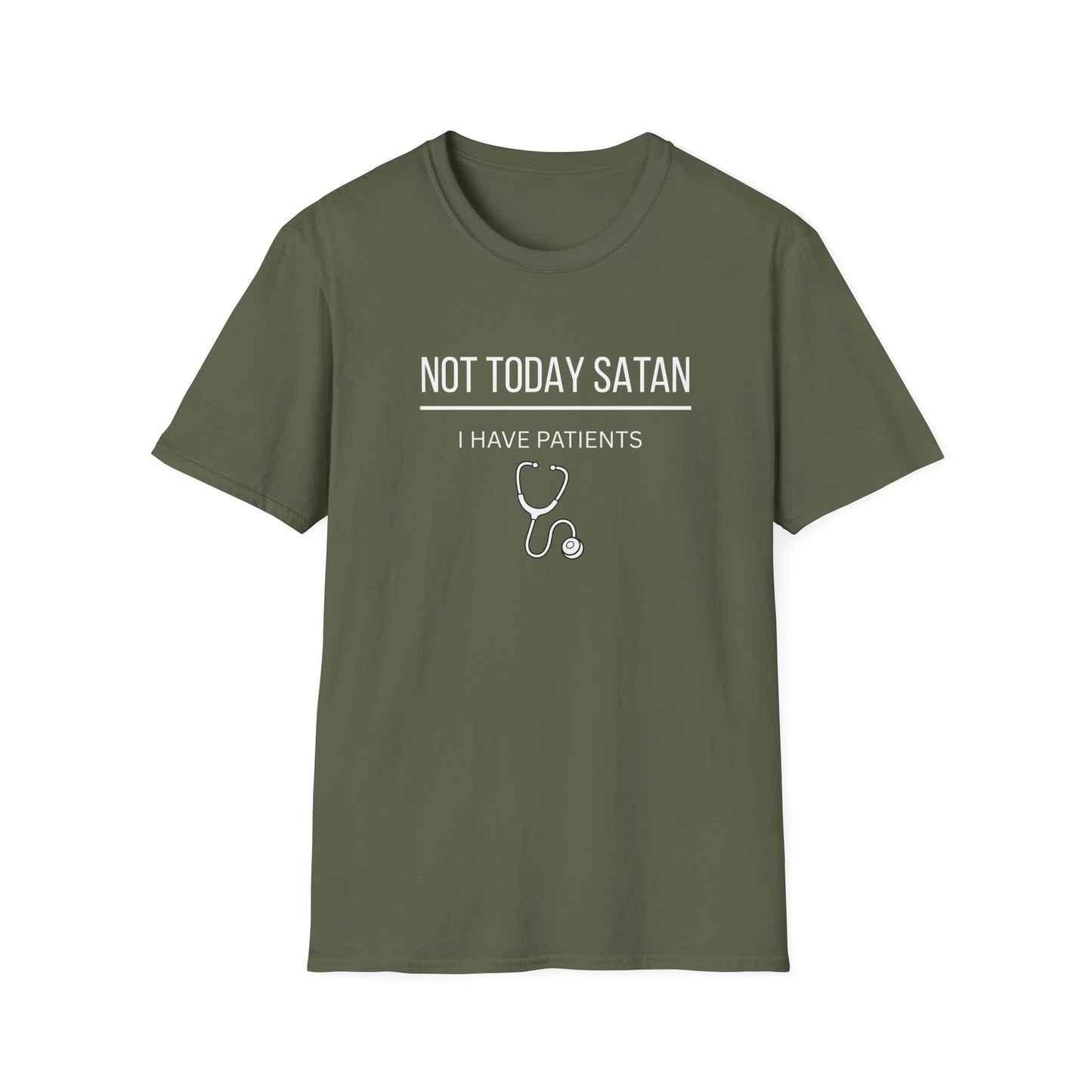 Not Today Satan I Have Patients T-Shirt — Funny Nurse Medical Tee New