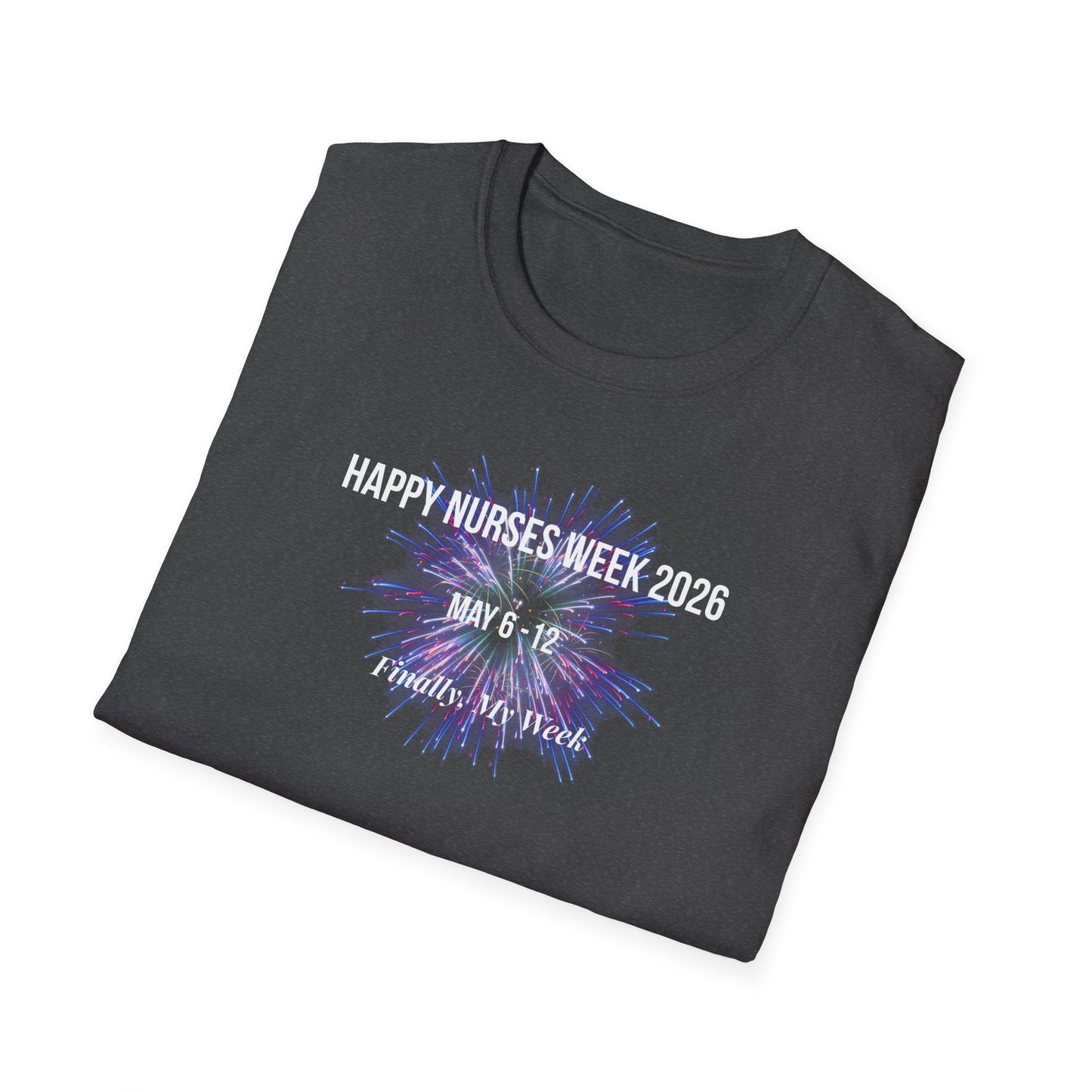 Nurses Week 2026 T-Shirt — "Happy Nurses Week 2026" Celebration Tee New